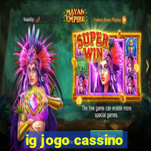 ig jogo cassino